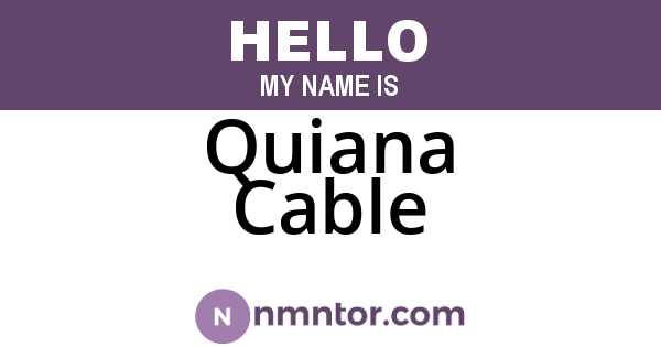 Quiana Cable