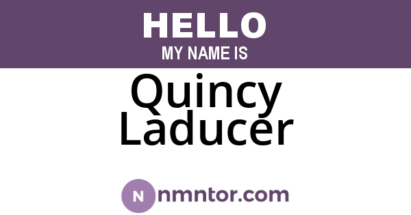Quincy Laducer