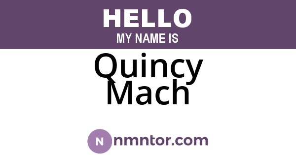 Quincy Mach