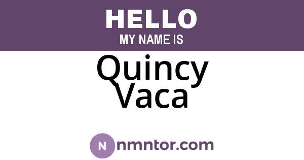 Quincy Vaca