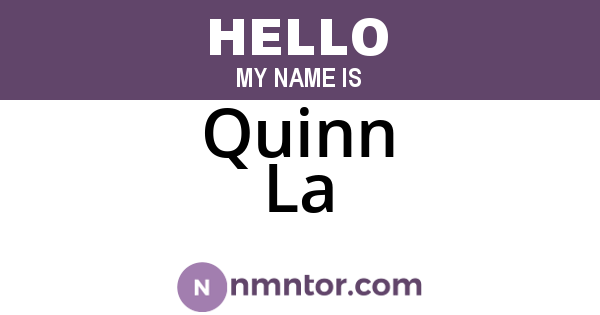 Quinn La