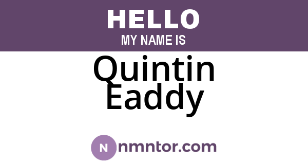Quintin Eaddy