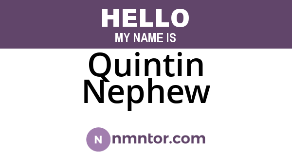 Quintin Nephew