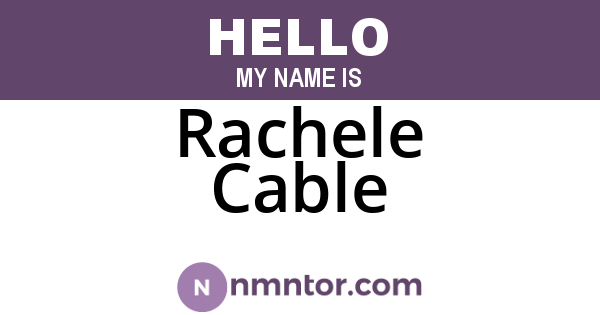 Rachele Cable