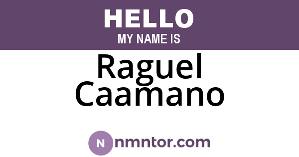 Raguel Caamano