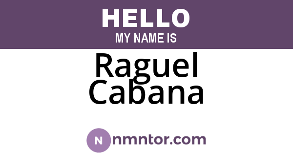 Raguel Cabana