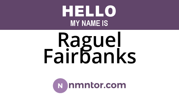 Raguel Fairbanks