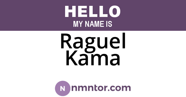 Raguel Kama