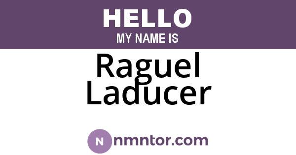 Raguel Laducer