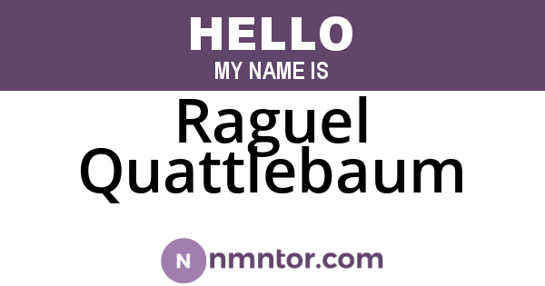 Raguel Quattlebaum