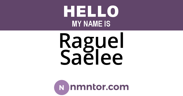 Raguel Saelee