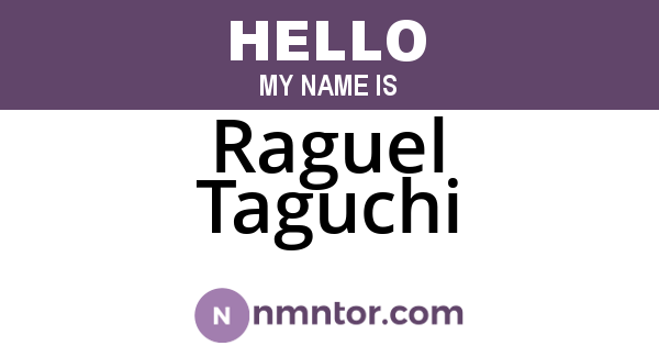 Raguel Taguchi