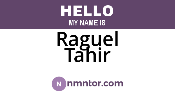 Raguel Tahir