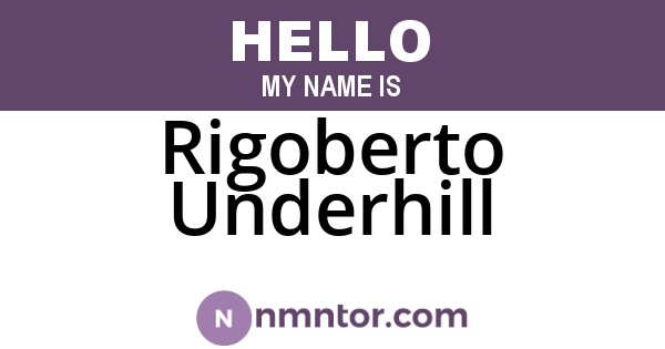 Rigoberto Underhill