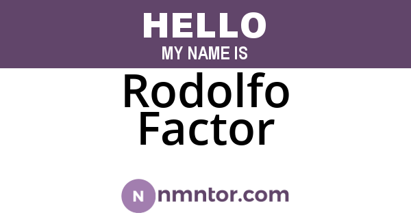 Rodolfo Factor