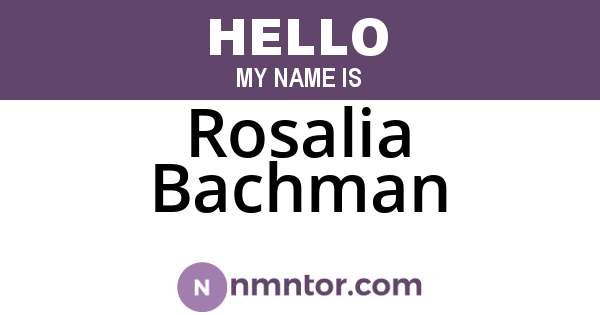 Rosalia Bachman