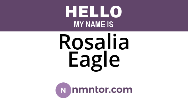 Rosalia Eagle