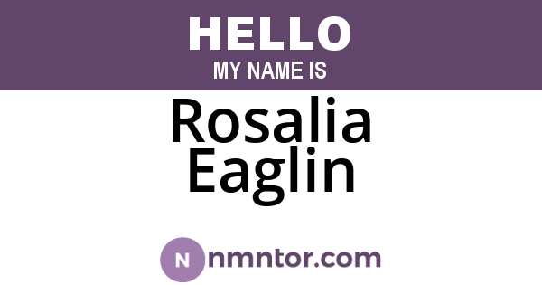 Rosalia Eaglin