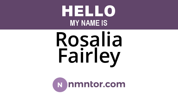 Rosalia Fairley