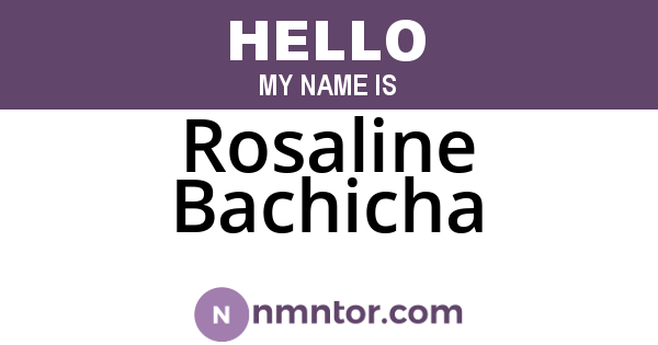 Rosaline Bachicha
