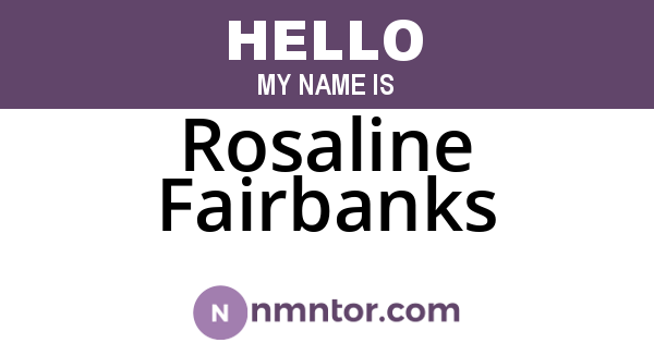 Rosaline Fairbanks