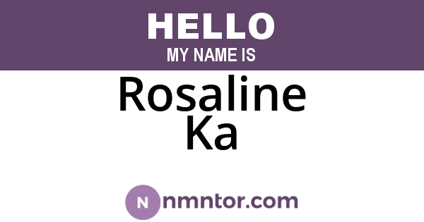 Rosaline Ka