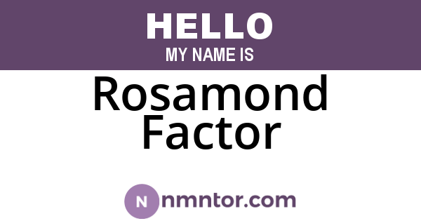 Rosamond Factor