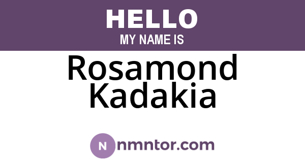 Rosamond Kadakia