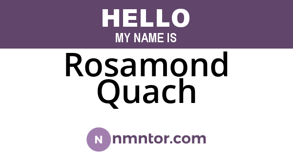 Rosamond Quach