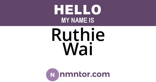 Ruthie Wai