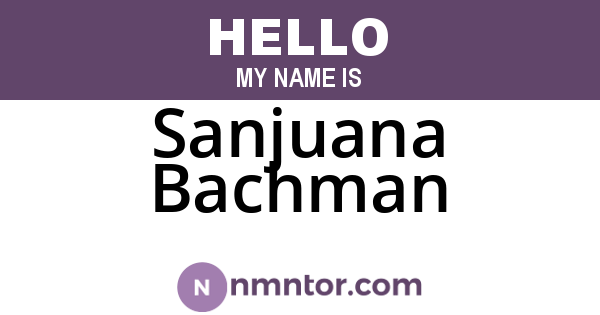 Sanjuana Bachman