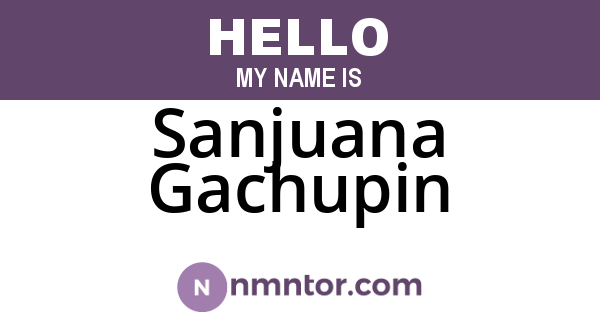 Sanjuana Gachupin