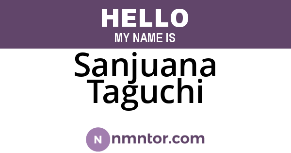 Sanjuana Taguchi