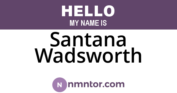 Santana Wadsworth