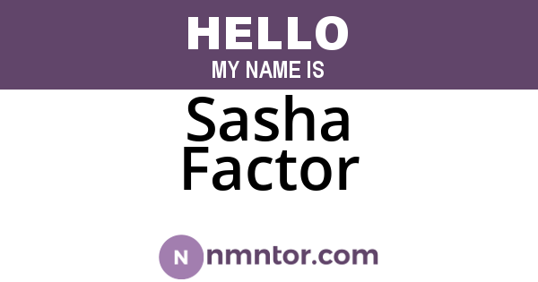 Sasha Factor