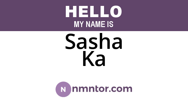 Sasha Ka