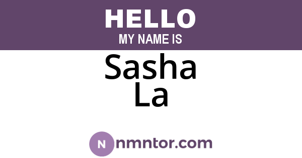 Sasha La