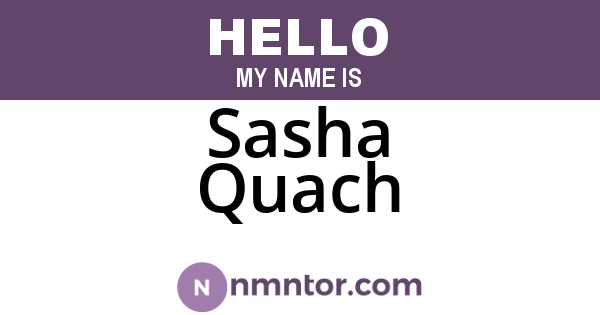 Sasha Quach
