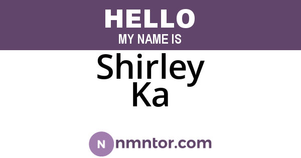 Shirley Ka