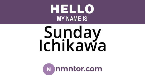 Sunday Ichikawa