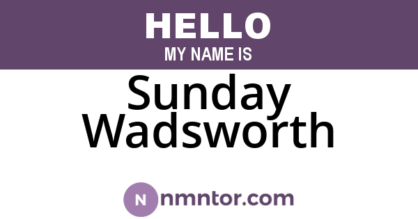 Sunday Wadsworth