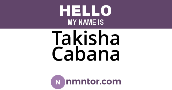 Takisha Cabana