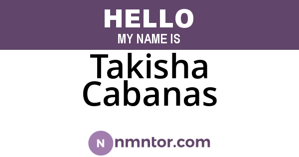 Takisha Cabanas