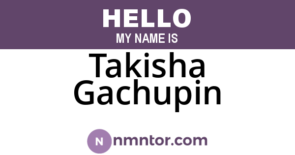 Takisha Gachupin