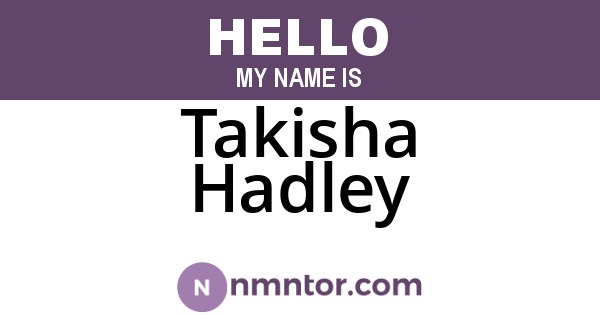 Takisha Hadley