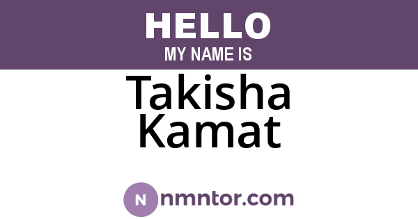 Takisha Kamat