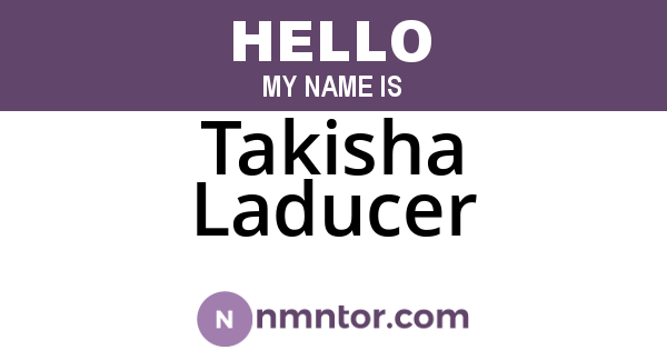 Takisha Laducer