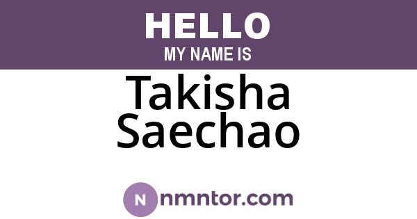 Takisha Saechao