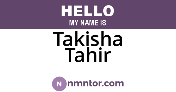 Takisha Tahir