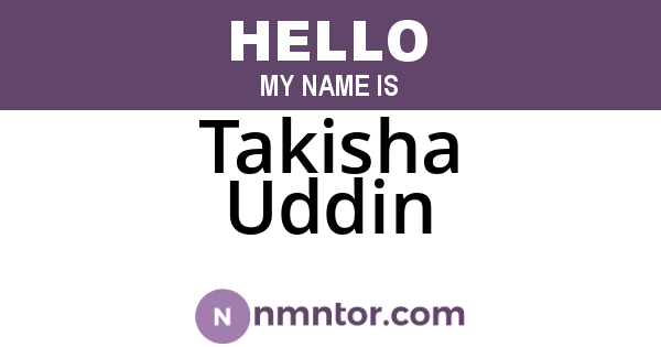 Takisha Uddin